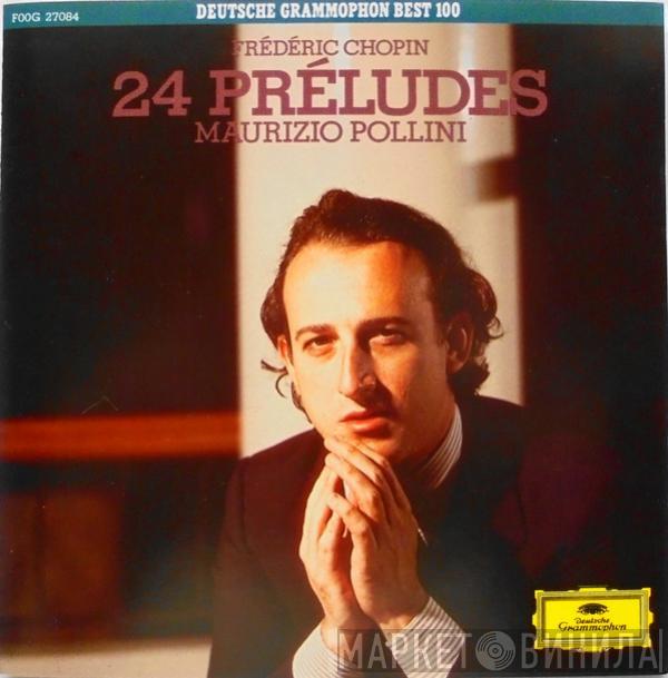 - Frédéric Chopin  Maurizio Pollini  - 24 Préludes = 24の前奏曲