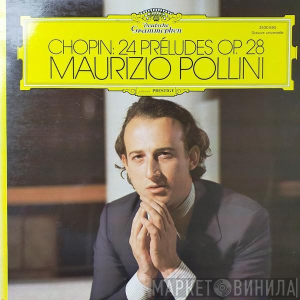 , Frédéric Chopin  Maurizio Pollini  - 24 Préludes Op. 28