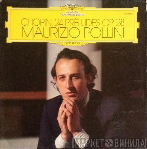 , Frédéric Chopin  Maurizio Pollini  - 24 Préludes Op. 28