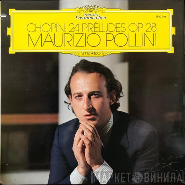 , Frédéric Chopin  Maurizio Pollini  - 24 Préludes Op. 28