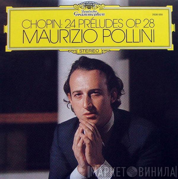 , Frédéric Chopin  Maurizio Pollini  - 24 Préludes Op. 28