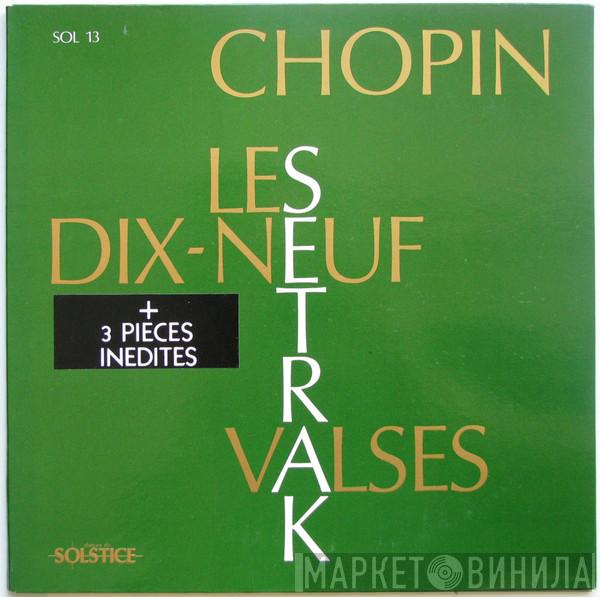 , Frédéric Chopin  Sétrak  - Les Dix-neuf Valses + 3 Pièces Inédites