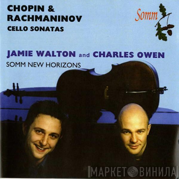 Frédéric Chopin, Sergei Vasilyevich Rachmaninoff, Jamie Walton, Charles Owen  - Chopin & Rachmaninov: Cello Sonatas