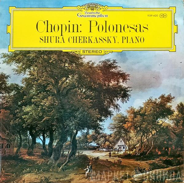 – Frédéric Chopin  Shura Cherkassky  - Polonesas