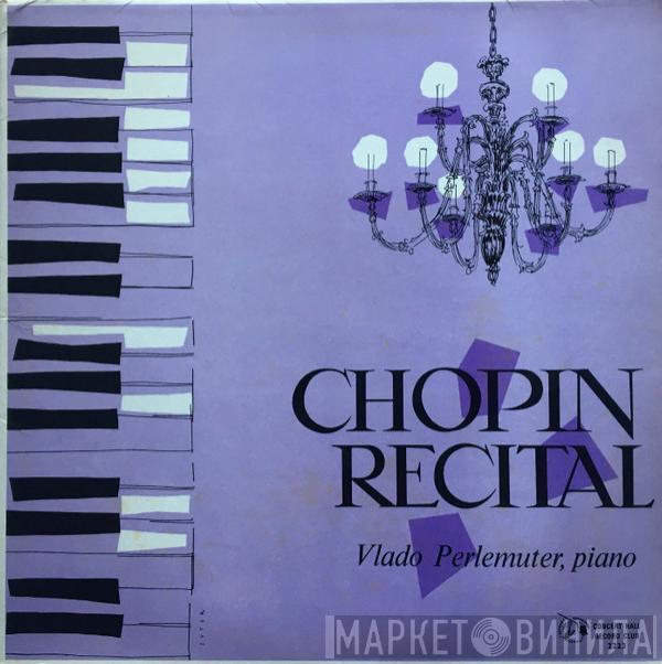 Frédéric Chopin, Vlado Perlemuter - Chopin Recital
