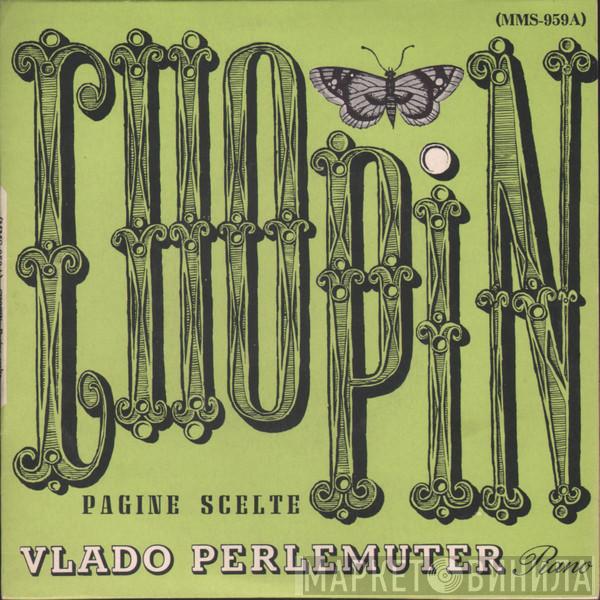 - Frédéric Chopin  Vlado Perlemuter  - Pagine Scelte