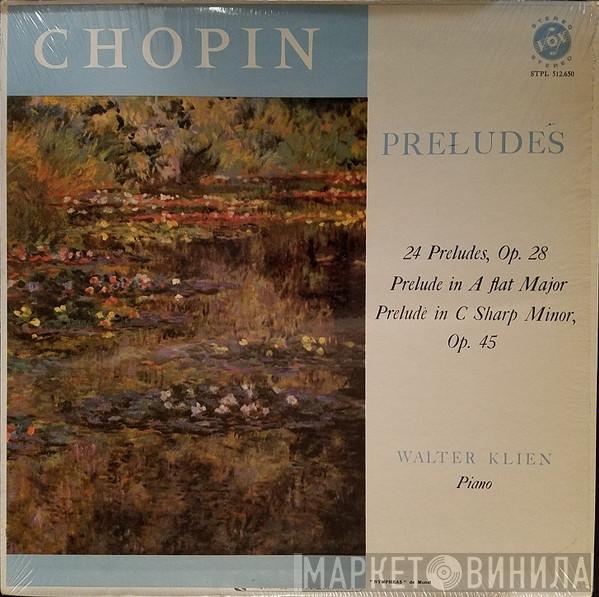 - Frédéric Chopin  Walter Klien  - 24 Preludes, Op. 28 • Prelude In A Flat Major • Prelude In C Sharp Minor, Op. 45