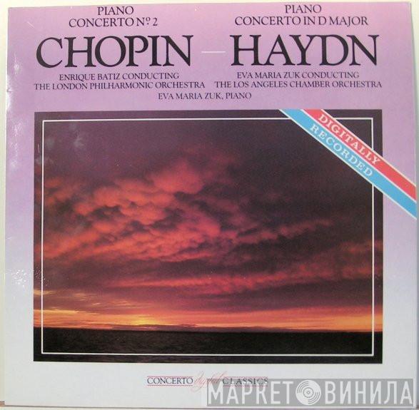 - Frédéric Chopin . Joseph Haydn Conducting Enrique Batiz And The London Philharmonic Orchestra Conducting Eva Maria Zuk  The Los Angeles Chamber Orchestra  - Chopin - Haydn