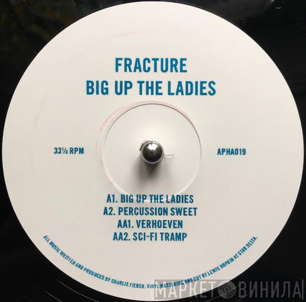 Fracture  - Big Up The Ladies