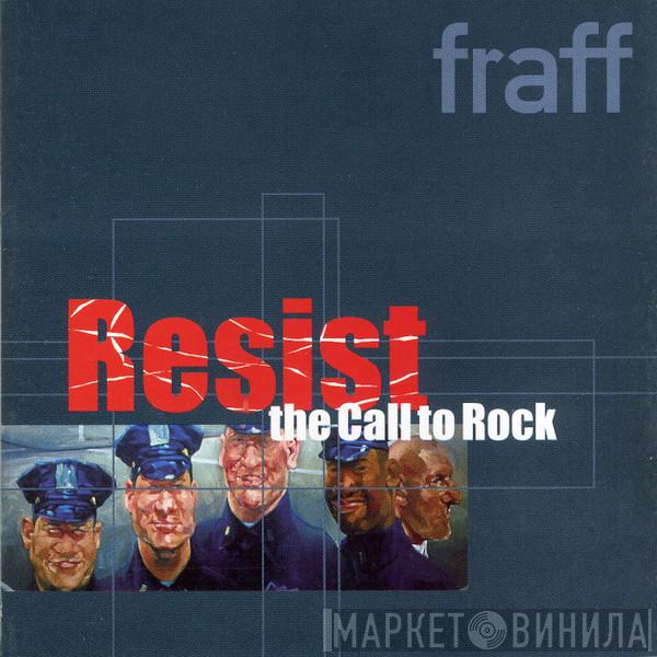 Fraff - Resist The Call To Rock