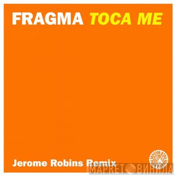  Fragma  - Toca Me (Jerome Robins Remix)