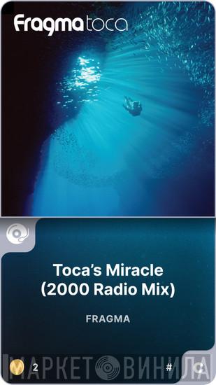  Fragma  - Toca's Miracle (2000 Radio Mix)
