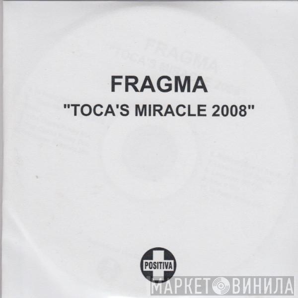  Fragma  - Toca's Miracle 2008