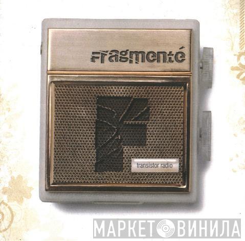 Fragmenté - Transistor Radio