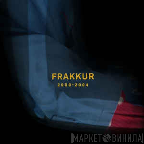 Frakkur - 2000 - 2004