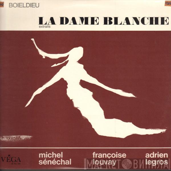 - François-Adrien Boieldieu , Françoise Louvay , Jane Berbié , Geneviève Baudoz , Michel Sénéchal , Adrien Legros , Aimé Doniat , Choeur Raymond Saint-Paul Dir.: Orchestre Raymond Saint-Paul  Pierre Stoll  - La Dame Blanche (Extraits)