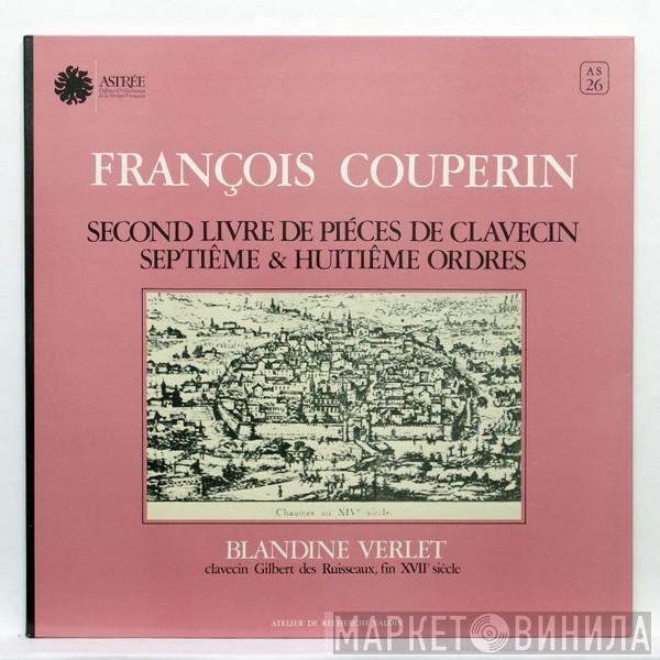 - François Couperin  Blandine Verlet  - Second Livre De Piéces De Clavecin : Septiême & Huitiême Ordres