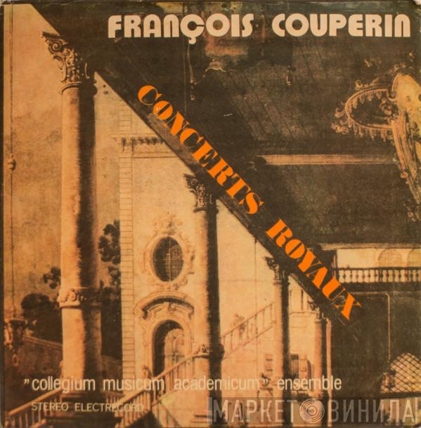 , François Couperin  Collegium Musicum Academicum  - Concerts Royaux