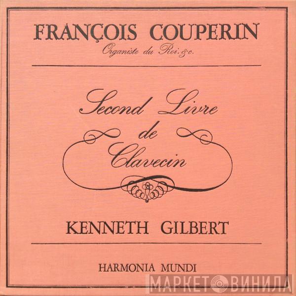 François Couperin, Kenneth Gilbert - Second Livre De Clavecin