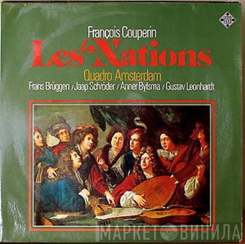 , François Couperin , Quadro Amsterdam , Frans Brüggen , Jaap Schröder , Anner Bylsma  Gustav Leonhardt  - Les Nations