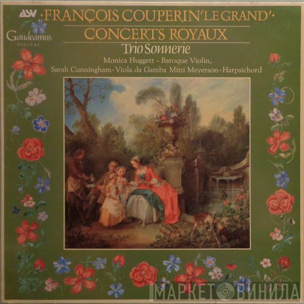 – François Couperin , Sonnerie , Monica Huggett , Sarah Cunningham  Mitzi Meyerson  - Concerts Royaux
