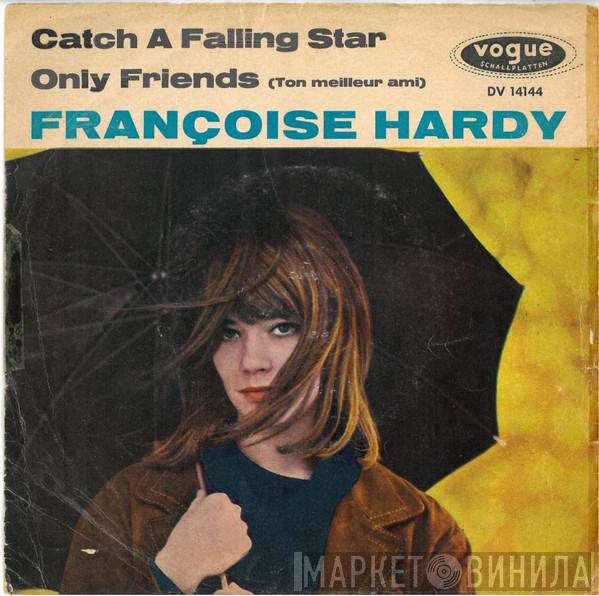  Françoise Hardy  - Catch A Falling Star / Only Friends (Ton Meilleur Ami)