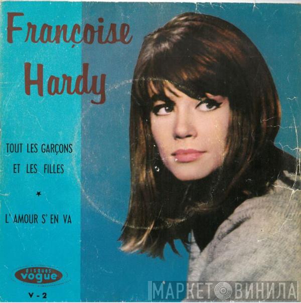  Françoise Hardy  - Tous Les Garçons Et Les Filles / L'amour S'en Va