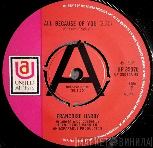 Françoise Hardy - All Because Of You / Times Passes By
