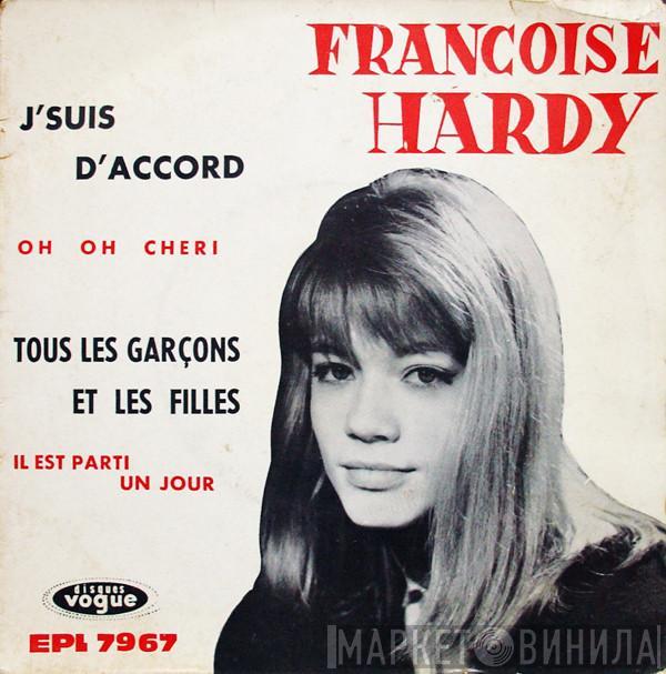 Françoise Hardy - J'suis D'accord / Tous Les Garçons Et Les Filles