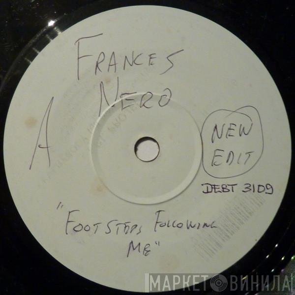  Frances Nero  - Footsteps Following  Me