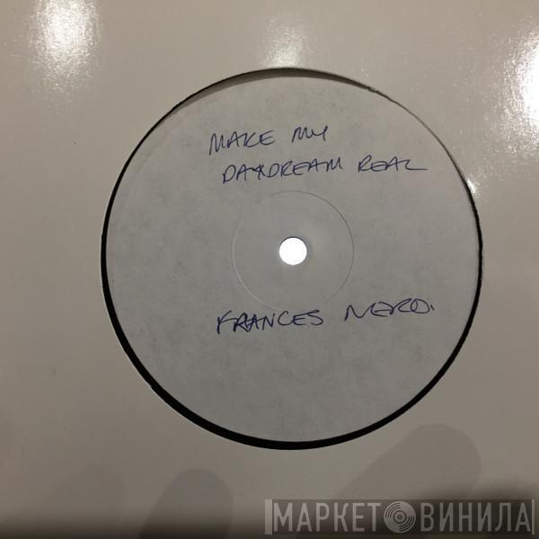 Frances Nero - Making My Daydream Real