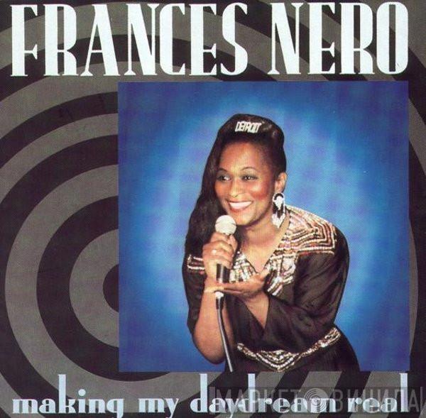  Frances Nero  - Making My Daydream Real