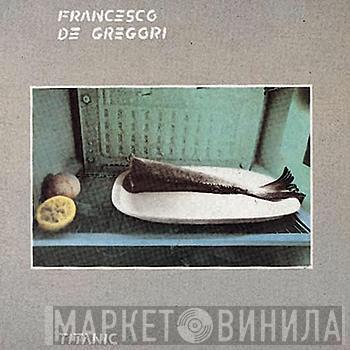  Francesco De Gregori  - Titanic