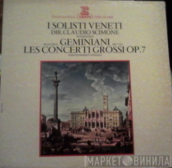 - Francesco Geminiani & I Solisti Veneti  Claudio Scimone  - Les Concerti Grossi, Op. 7