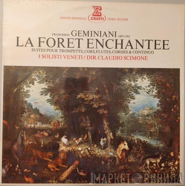 , Francesco Geminiani , I Solisti Veneti  Claudio Scimone  - La Forêt Enchantée