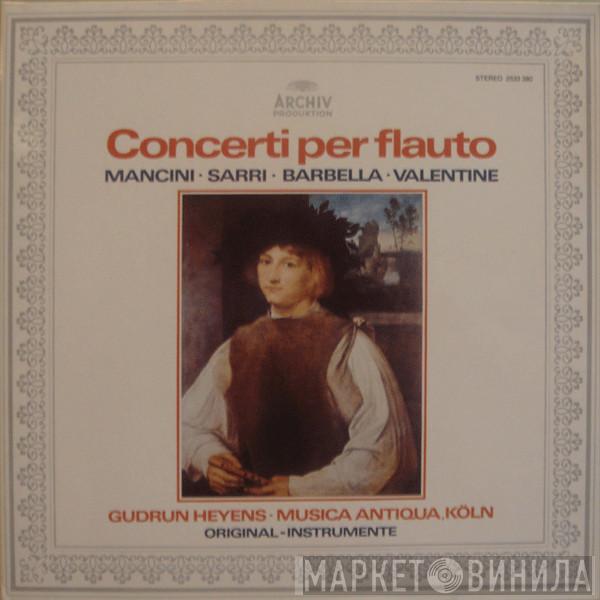Francesco Mancini, Domenico Natale Sarri, Francesco Barbella, Roberto Valentino, Gudrun Heyens, Musica Antiqua Köln - Concerti Per Flauto