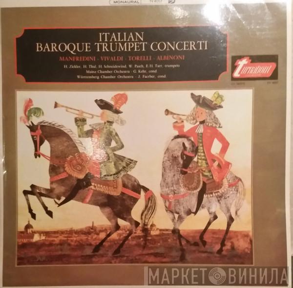 Francesco Manfredini, Antonio Vivaldi, Giuseppe Torelli, Tomaso Albinoni, Mainzer Kammerorchester, Württembergisches Kammerorchester, Jörg Faerber - Italian Baroque Trumpet Concerti
