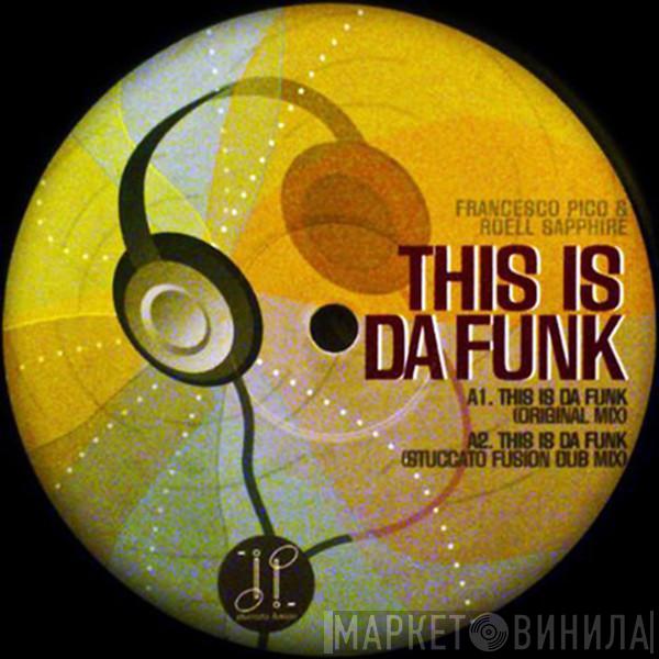 Francesco Pico, Roell Sapphire - This Is Da Funk