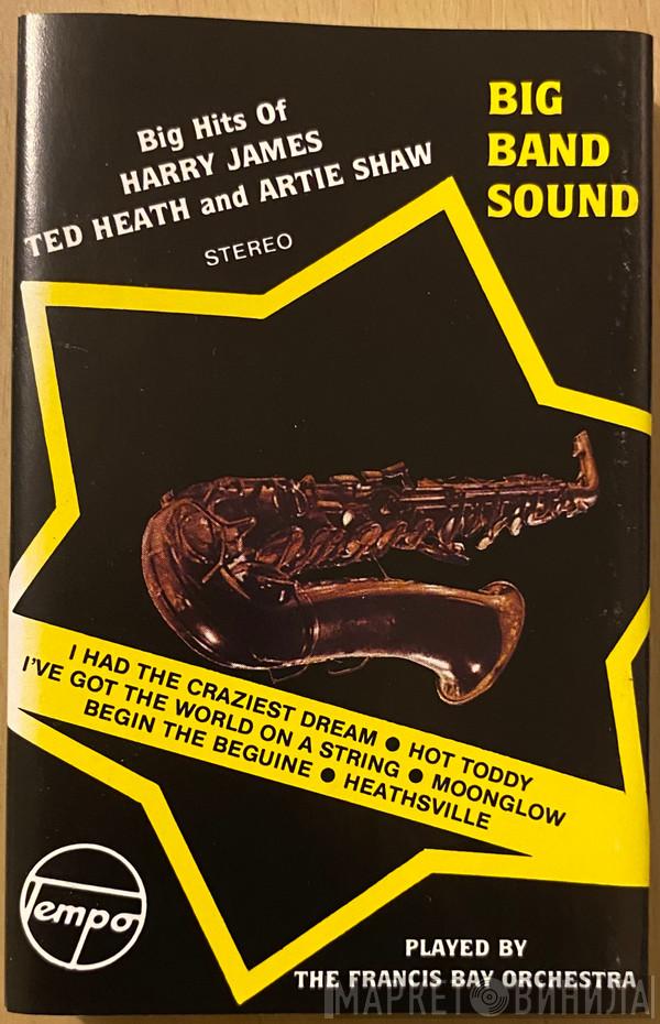 Francis Bay Et Son Orchestre  - Big Band Sound - (Big Hits Of Harry James, Ted Heath And Artie Shaw )