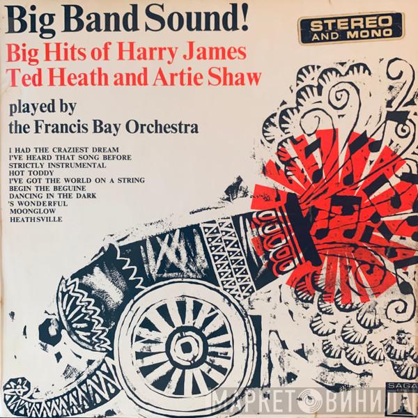  Francis Bay Et Son Orchestre  - Big Band Sound! Big Hits of Harry James, Ted Heath and Artie Shaw
