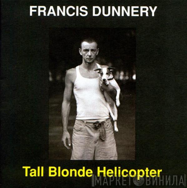 Francis Dunnery - Tall Blonde Helicopter