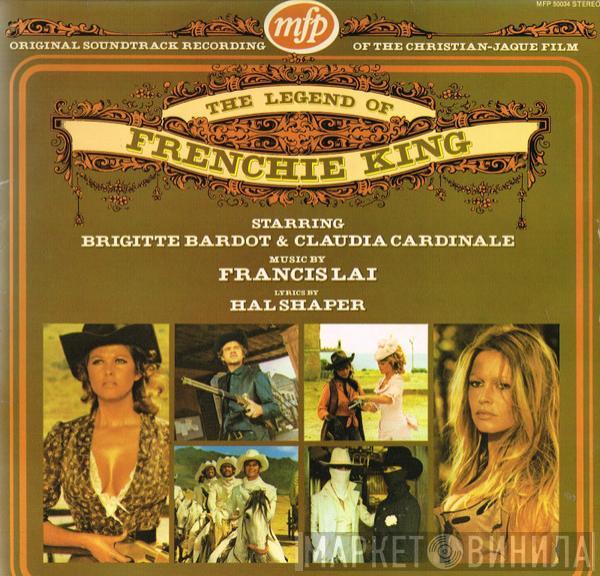 Francis Lai, Hal Shaper - The Legend Of Frenchie King (Original Soundtrack Recording)