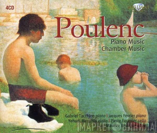 - Francis Poulenc | Gabriel Tacchino | Jacques Février | Yehudi Menuhin | Pierre Fournier  Maurice Bourgue  - Piano Music - Chamber Music