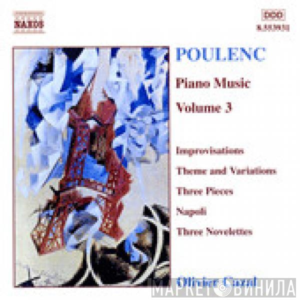 - Francis Poulenc  Olivier Cazal  - Piano Music Volume 3 - Improvisations, Theme And Variations, Three Pieces, Napoli, Three Novelettes