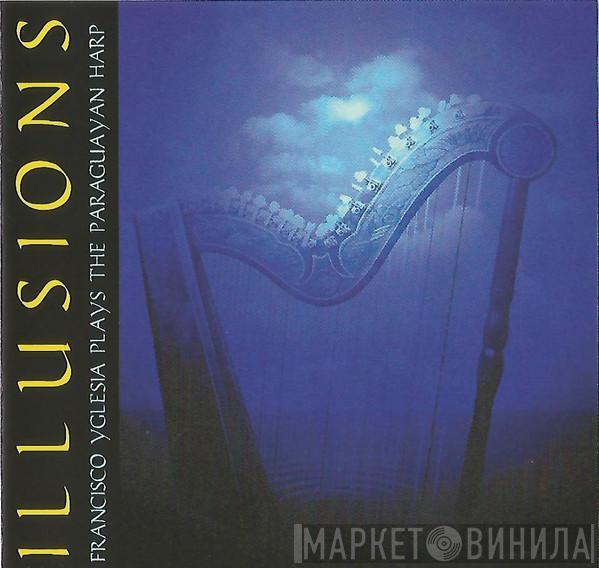 Francisco Yglesia - Illusions
