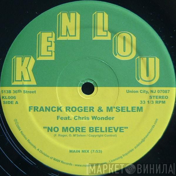 Franck Roger, M'Selem, Chris Wonder - No More Believe