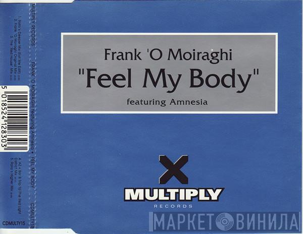 Frank 'O Moiraghi, Amnesia  - Feel My Body
