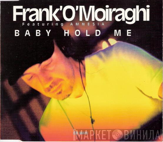  Frank 'O Moiraghi  - Baby Hold Me