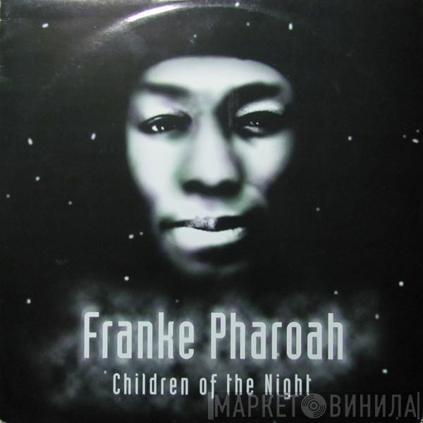  Frankë Pharoah  - Children Of The Night
