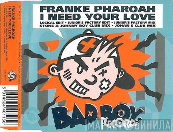  Frankë Pharoah  - I Need Your Love